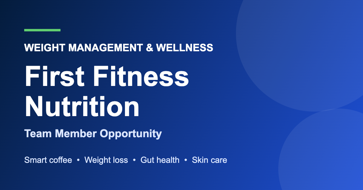 First Fitness Nutrition Business Opportunity